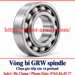 Vòng bi GRW spindle – chọn góc tiếp xúc và preload